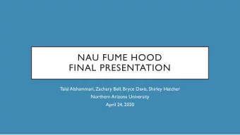 NAU FUME HOOD  FINAL PRESENTATION  Talal Alshammari, Zachary Bell, Bryce Davis, Shirley Hatcher