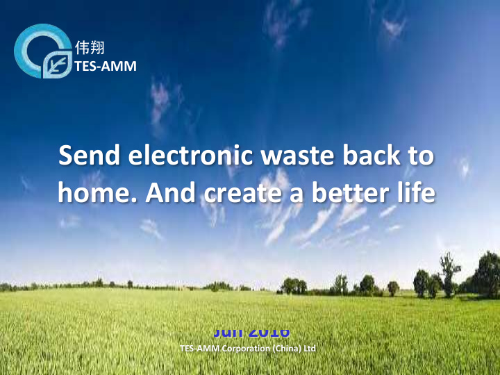 send electronic waste back to home and create a better