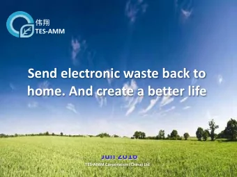 Send  electronic  waste  back  to    home.  And  create  a  better
