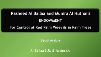 Rasheed Al Ballaa and Munira Al Huthaili  ENDOWMENT  For Control of Red Palm Weevils in Palm Trees