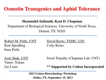 Osmotin Transgenics and Aphid Tolerance  Shanmukh Salimath, Kent D. Chapman  Department of