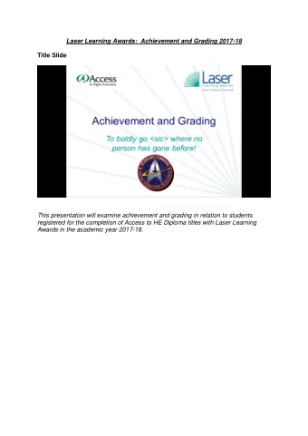 Laser Learning Awards:  Achievement and Grading 2017-18  Title Slide  This presentation will