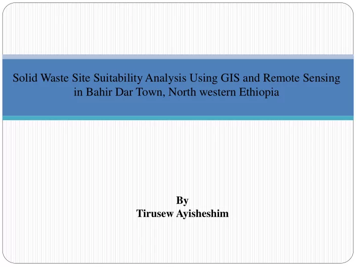 solid waste site suitability analysis using gis and