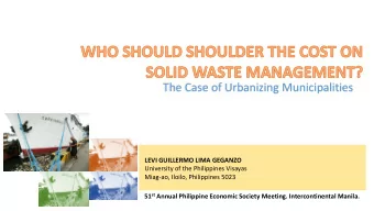 The Case of Urbanizing Municipalities  LEVI GUILLERMO LIMA GEGANZO  University of the Philippines
