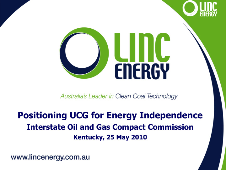 positioning ucg for energy independence