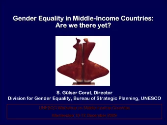 Gender Equality in Middle-  Gender Equality in Middle  -Income Countries:  Income Countries: