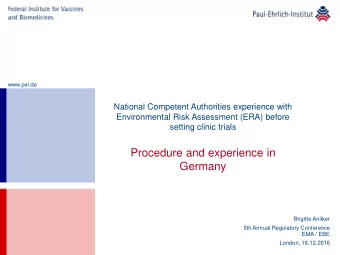 Procedure and experience in  Germany  Brigitte Anliker  5th Annual Regulatory Conference  EMA / EBE