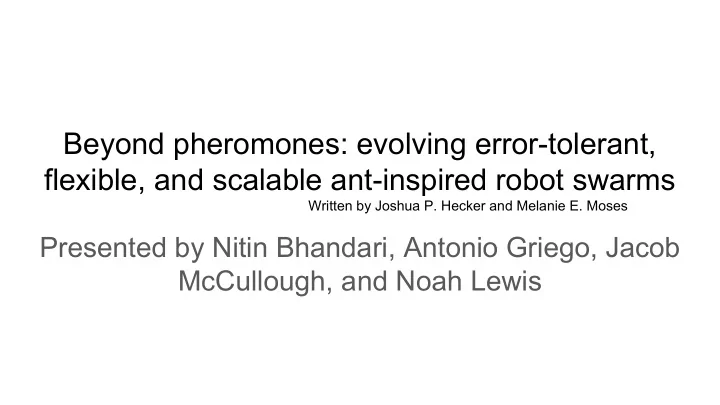 beyond pheromones evolving error tolerant flexible and