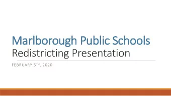 Marlborough Public Schools  Redistricting Presentation FEBRUARY 5 TH , 2020  Current Condition