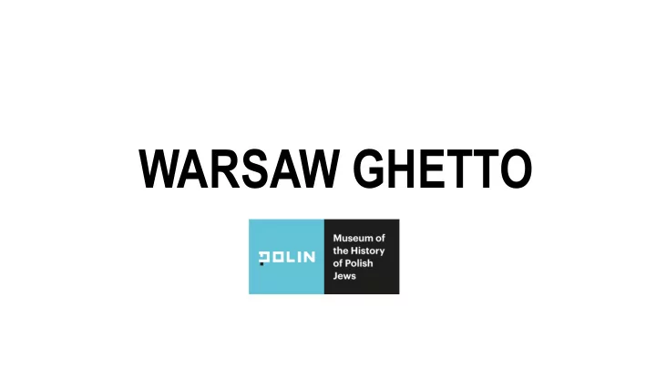 warsaw ghetto warsaw ghetto