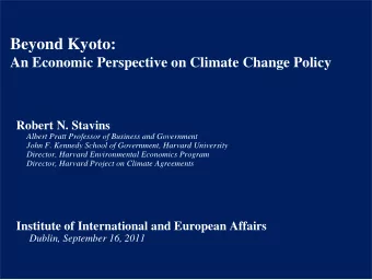 Beyond Kyoto:  An Economic Perspective on Climate Change Policy  Robert N. Stavins  Albert Pratt