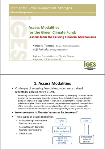 1. Access Modalities  Challenges of accessing financial resources were claimed repeatedly since