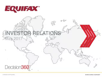 INVESTOR RELATIONS  May 2017  Confidential and Proprietary  Forward Looking Statements  As usual,