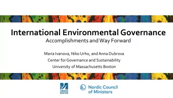 International Environmental Governance  Accomplishments and Way Forward  Maria Ivanova, Niko Urho,