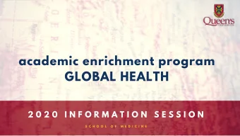 academic enrichment program  GLOBAL HEALTH  2 0 2 0  I N F O R M A T I O N  S E S S I O N  S C H O