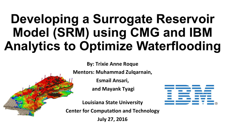 developing a surrogate reservoir model srm using cmg and