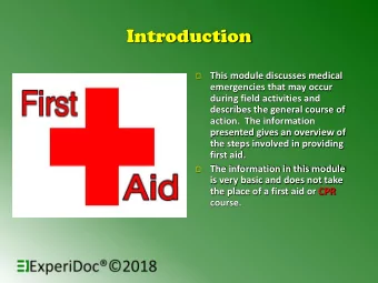 Introduction  This module discusses medical  emergencies that may occur  during field activities