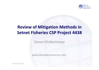 Review of Mitigation Methods in  Setnet Fisheries CSP Project 4438  Simon Childerhouse