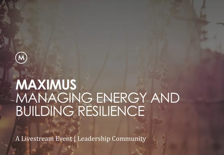 maximus managing energy and building resilience