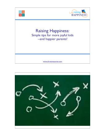 Raising Happiness:  Simple tips for more joyful kids  --and happier parents!