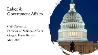 Labor &amp;  &amp;  Government A  Affairs  Gail Greenman  Director of National Affairs  Oregon Farm