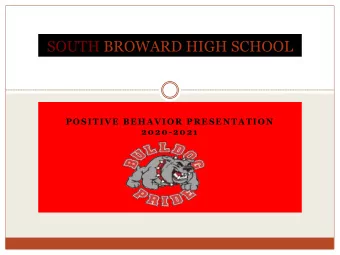 SOUTH BROWARD HIGH SCHOOL  POSITIVE BEHAVIOR PRESENTATION  2020-2021  Administration  Mrs. Patty