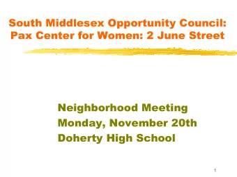 South Middlesex Opportunity Council:  Pax Center for Women: 2 June Street  Neighborhood Meeting