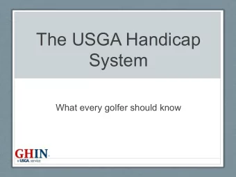 The USGA Handicap  System  What every golfer should know  Who is involved?  USGA  SNGA