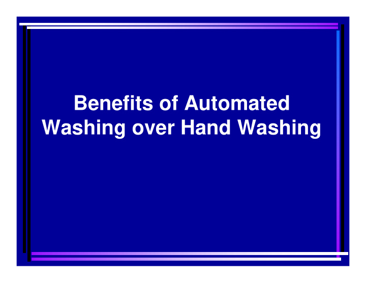 benefits of automated washing over hand washing saves