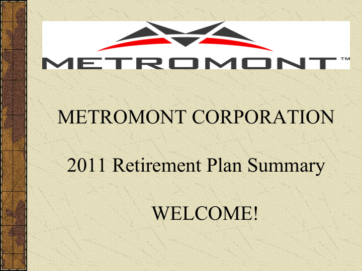 metromont corporation 2011 retirement plan summary