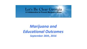 Educational Outcomes  September 26th, 2016  With Kevin Sabet, Ph.D .  Co-Founder &amp; President