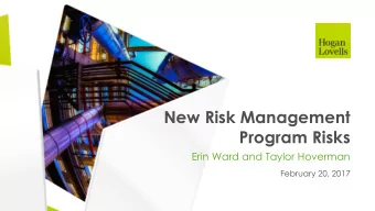 New Risk Management  Program Risks  Erin Ward and Taylor Hoverman  February 20, 2017  RMP