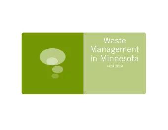 Waste  Management  in Minnesota  Y-CSI 2014  Existing Problems  Landfill Overcrowding