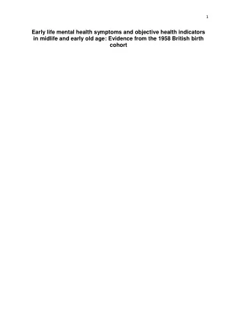 Early life mental health symptoms and objective health indicators  in midlife and early old age: