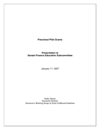 Preschool Pilot Grants  Presentation to  Senate Finance Education Subcommittee  January 11, 2007