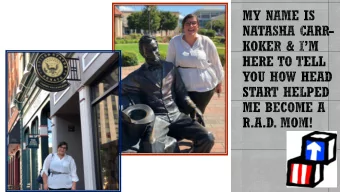 ABOUT ME  R: RESOURCE FOR YOUR CHILD  A: ADVOCATE  D: DISCOVER YOUR VOICE  HOW DID HEAD START HELP