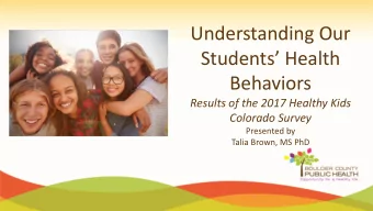Understanding Our  Students Health  Behaviors  Results of the 2017 Healthy Kids  Colorado Survey