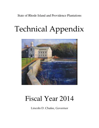 Technical Appendix  Fiscal Year 2014 Lincoln D. Chafee, Governor  Changes in  Budgeting Practices