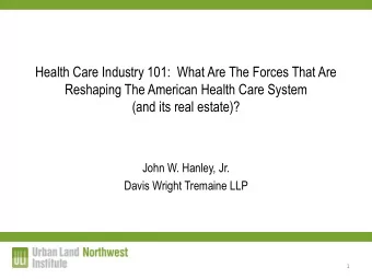 (and its real estate)?  John W. Hanley, Jr.  Davis Wright Tremaine LLP  1  2  Five Forces at Work