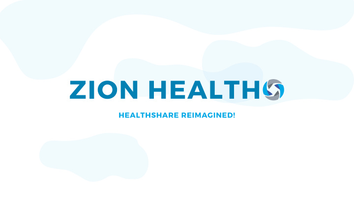 healthshare reimagined zion health is sharing