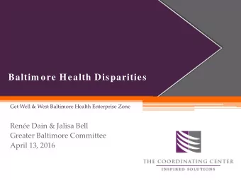 Baltim ore Health Disparities  Get Well &amp; West Baltimore Health Enterprise Zone  Rene Dain