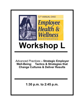 Workshop L Advanced Practices  Strategic Employer  Well-Being:    Tactics &amp; Strategies that