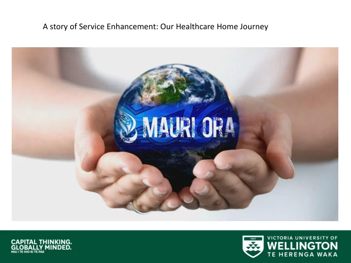 a story of service enhancement our healthcare home journey