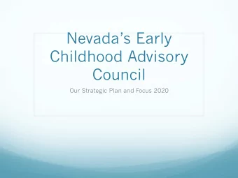 Nevadas Early  Childhood Advisory  Council  Our Strategic Plan and Focus 2020  Early Childhood