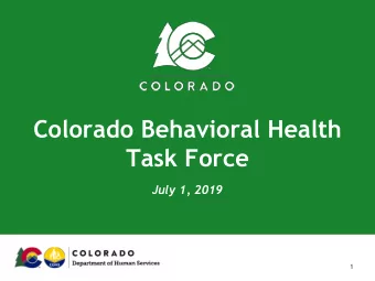 Colorado Behavioral Health  Task Force  July 1, 2019  1  Zoom housekeeping  Please  Mute your