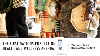 HEALTH AND WELLNESS AGENDA  Regional Caucus 2018  1  PRESENTATION OVERVIEW  1.  Introductions  2.