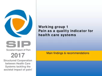 2017  Structured Cooperation  between Health Care  Systems tackling the  societal impact of pain!