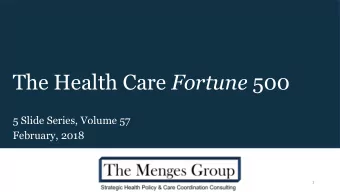 The Health Care Fortune 500  5 Slide Series, Volume 57  February, 2018  1  Background  Fortune