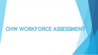 CHW WORKFORCE ASSESSMENT  Community Health Workers:  Integral Members of Oregons Health