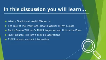 In this discussion you will learn  What a Traditional Health Worker is  The role of the